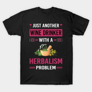 Wine Drinker Herbalism Herbalist PhytoWine Drinker Herb Herbs Herbal T-Shirt